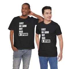 Amputee Funny Quote - Unisex T-Shirt