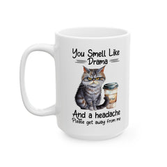Funny Cat graphic mug, you smell like drama, ceramic cat mug, 11oz, 15oz, cat lover gift, gift for her, Cat Mamma, pet lover gift, sarcastic