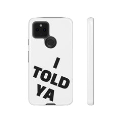 I TOLD YA movie tough case, gift for her, gift for him, movie lover gift, film buff cell case, cinema fan phone case, pop culture cell case