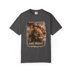 American Heroes Collection No 2 Graphic T-Shirt — “We're Not Going Back” Audie Murphy WWII