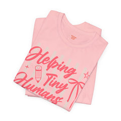 Helping Tiny Humans Do Big Things Tee – Cute Teacher/Nanny Babycare Shirt