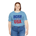 Born In The USA, Unisex Jersey Short Sleeve Tee