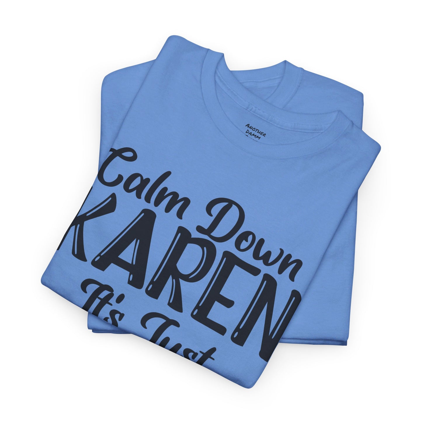 Calm Down Karen Unisex Heavy Cotton Tee