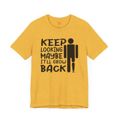 Funny Amputee Quote - Unisex Short Sleeve Tee,Amputee Awareness,Gift For Him,Leg Amputee,Arm Amputee,Limb Loss Awareness,Unique Amputee Gift