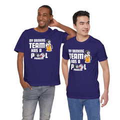 My Drinking Team Has A Pool Problem - Graphic Unisex Jersey Short Sleeve Tee