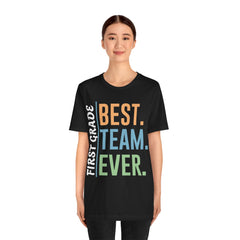 First Grade BEST TEAM EVER - Graphic Unisex Jersey Tee