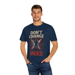 Unisex Garment-Dyed T-shirt with 'Don't Change INXS' Design - Casual Style, Music Lover Gift, Festival Wear, Retro Fashion, Everyday Comfort