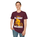 Life Is All About Balance Unisex Softstyle T-Shirt  For the Cyclist in Your Life, Biking Bicycling Exercise Motivation Just Do It