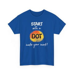 Start with a dot make your mark! Unisex Heavy Cotton Tee / International Dot Day / Happy Dot Day / Teachers / Children / Elementary School