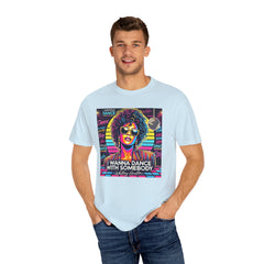 80s Music I Just Wanna Dance With Somebody - Graphic Comfort Colors Garment Dyed Shirt