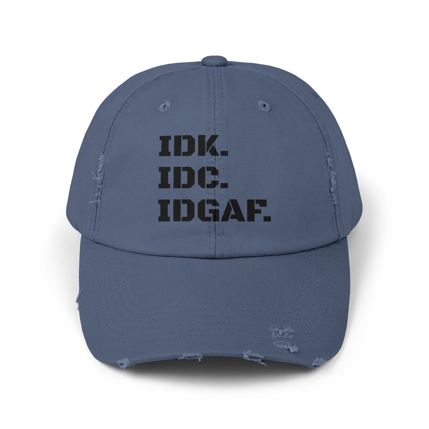 Funny Acronym distressed cap, IDK I Don't Know, IDC I Don't Care, IDGAF I Don't Give A Fu-k