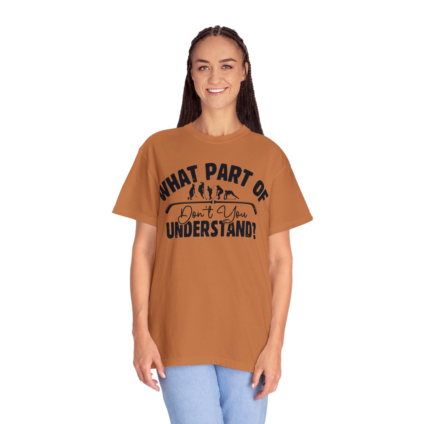 What Part of Field Hockey Don't You Understand, Comfort Colors Unisex Garment-Dyed T-shirt