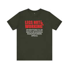 LEGS NOT WORKING Fun Quote - Graphic Unisex T Shirt