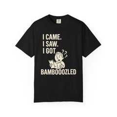 Funny Unisex Garment-Dyed T-Shirt, Bamboozled Shirt, Humorous Tee, Gift for Him/Her, Quirky Casual Wear