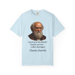 Darwin Coffee Funny T-Shirt — "Survival of the Fittest? I Barely Survive Coffee Shortages."