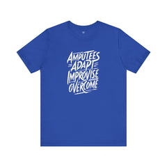 Amputee Motivational Quote - Unisex T-Shirt
