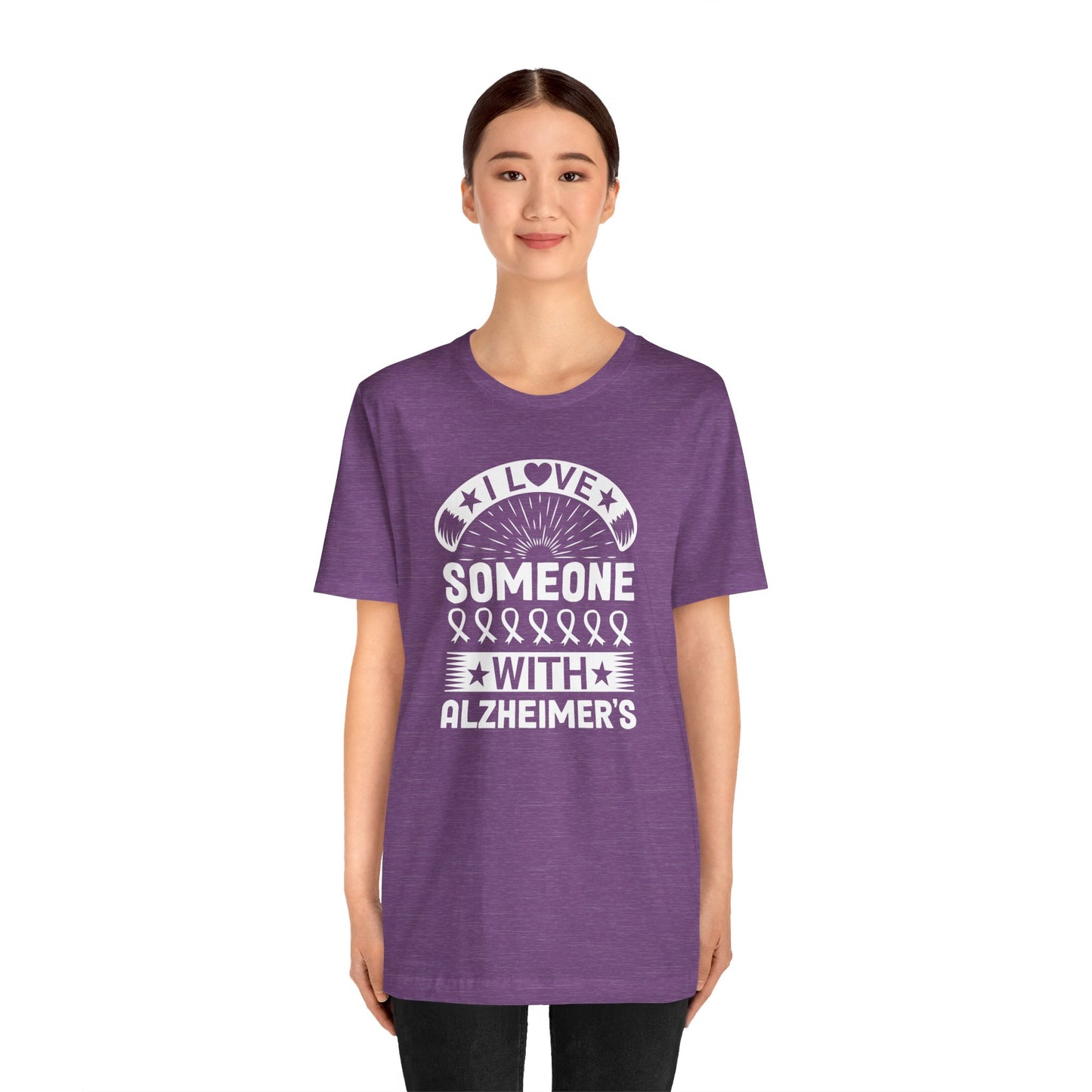 I LOVE Someone With Alzheimers- Unisex Jersey Short Sleeve Tee