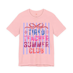 Tired Teacher Summer Club Tee
