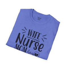 Wife Nurse Mom - Unisex Softstyle T-Shirt | Nurse Awareness,Medical Wear,Gift For Him,Scrubs Lover,Hospital Staff Gift,Gift For Her,RN