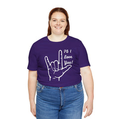PS I LOVE YOU - Unisex Jersey Short Sleeve Tee