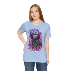 Scout Cool Dog T-Shirt — "You May Be Cool... But You're Not Scout Cool" Graphic Tee