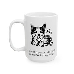 Espresso yourself, just not before I've had my coffee. - Ceramic Mug 11oz / Cat making a 'shh' gesture with one paw / paw holds a coffee mug