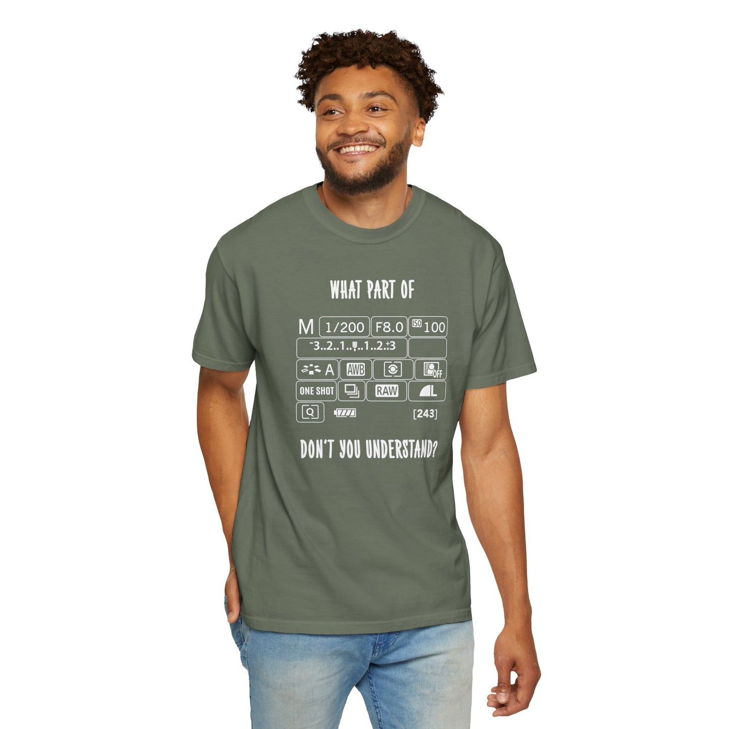 What Part of A Digital Camera Display Don't You Understand, Comfort Colors Unisex Garment-Dyed T-shirt