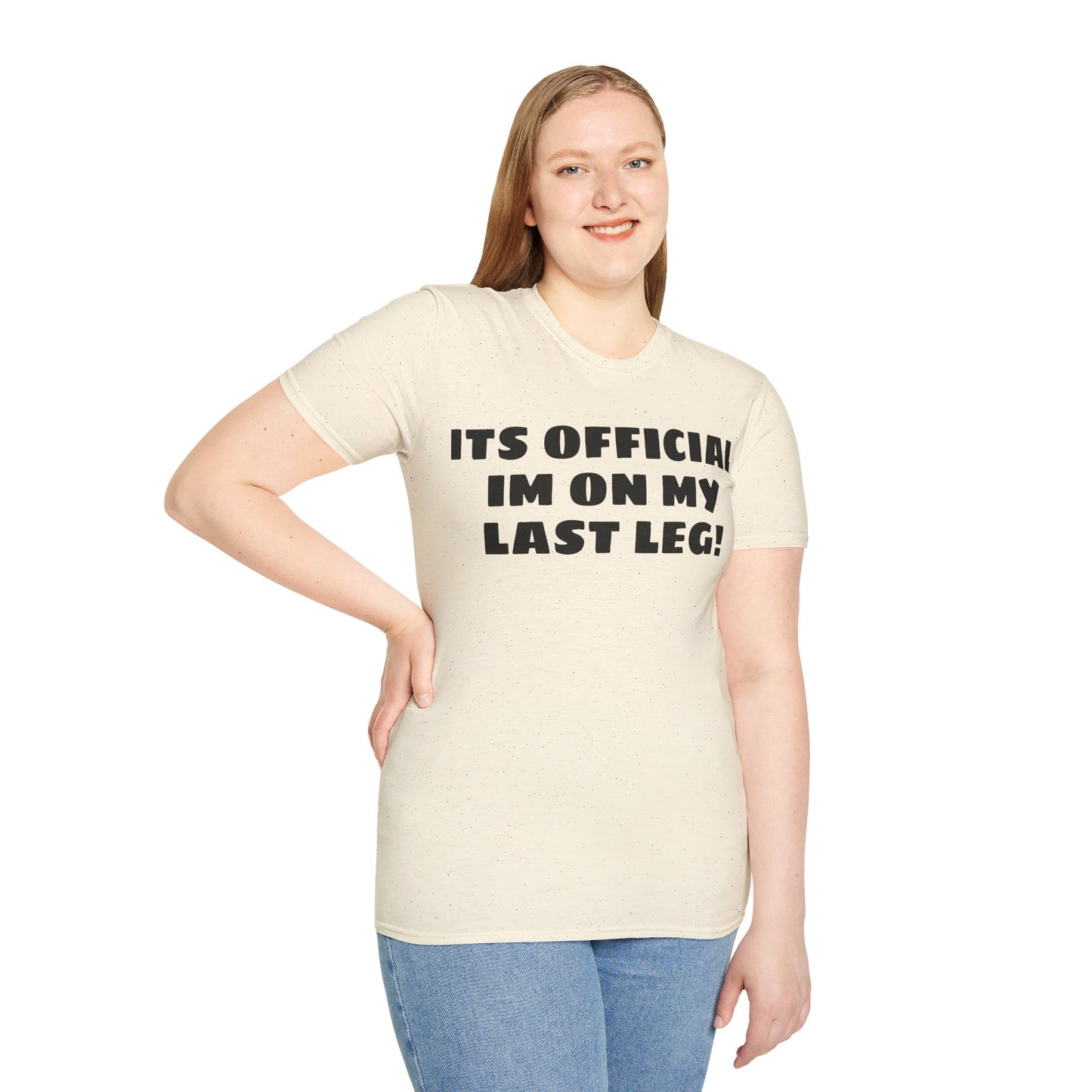 Im On My Last Leg Quote, Unisex Softstyle T-Shirt