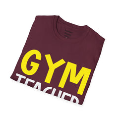 GYM Teacher Get Moving Unisex Softstyle T-Shirt