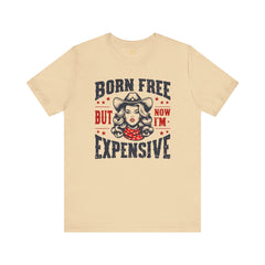 Born To Be Free Now I am Expensive, Cowgirl Graphic, Unisex Jersey Short Sleeve Tee
