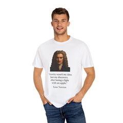 Isaac Newton Quote T-Shirt — "Gravity wasn't my idea" Scientific Humor Tee