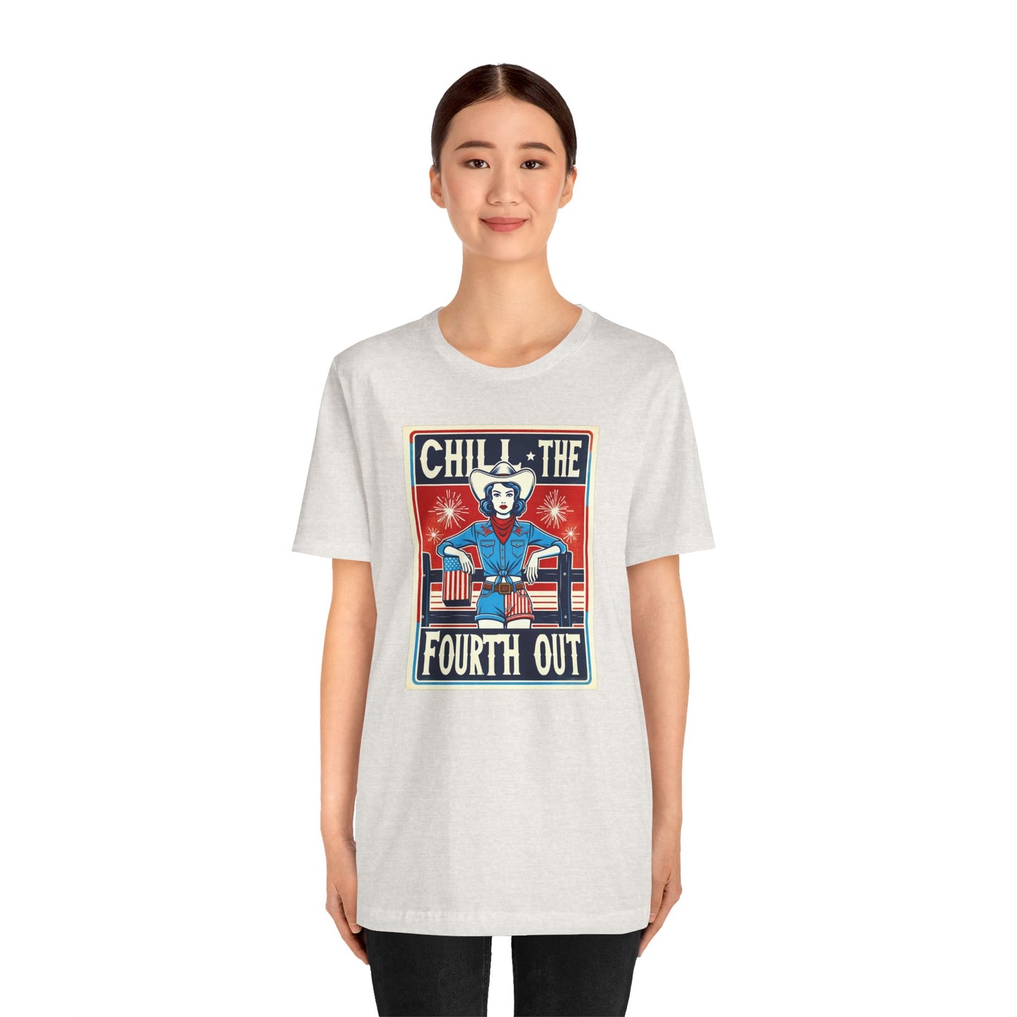 Chill The Fourth Out,Cowgirl Graphic, Unisex Jersey Short Sleeve Tee