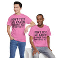 BOLD Don't Test Me Karen - Unisex Heavy Cotton Tee