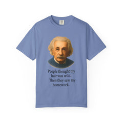Albert Einstein 'My Hair Was Wild' T-Shirt
