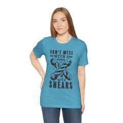 Funny Woman Barber Unisex Tee, Don't Mess with a Shears Shirt