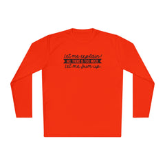 Let me explain. No, there is too much. Let me sum up  - Unisex Lightweight Long Sleeve Tee / Princess Bride / For Him / For Her / Montoya