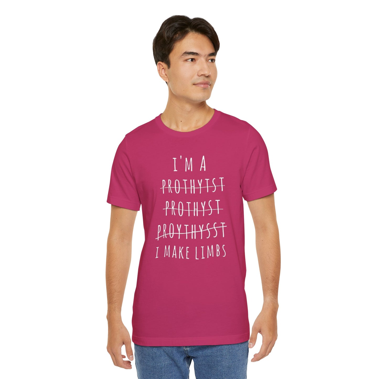 Funny Prosthetist Crossed Out Quote - Graphic Unisex T Shirt