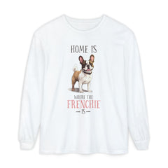 Home Is Where The Frenchie Is Long Sleeve Tee — French Bulldog Shirt