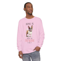 Home Is Where The Frenchie Is Long Sleeve Tee — French Bulldog Shirt