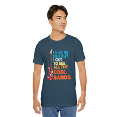 Vintage Rock Band Graphic Tee - 'I May Be Old, But I Got to See All the Cool Bands'