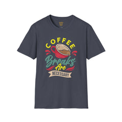 Coffee Breaks Are Necessary / Java Junkies / Caffeine / Cup Of Joe / Morning Brew / Decaf / Bean Break /