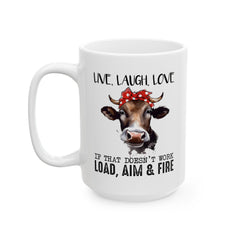 Funny Crazy Cow Graphic Mug, Live Laugh Love mug, Load Aim And Fire mug, white ceramic cow mug, 11oz, 15oz, , farm animal mug, gift for her