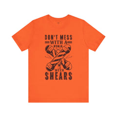 Funny Woman Barber Unisex Tee, Don't Mess with a Shears Shirt