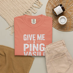 Hunt For Red October Give Me A Ping  Vasili Unisex Garment-Dyed T-shirt