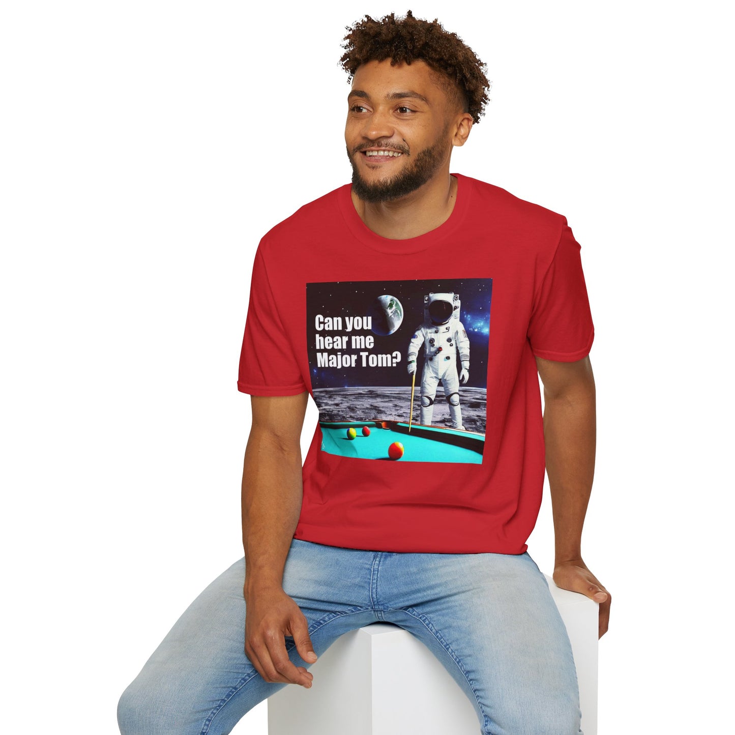 Can You Hear Me Major Tom? Unisex Soft Style T Shirt