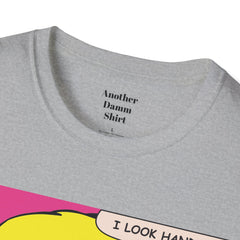 I LOOK HANDSOME Blonde Pop Art Guy Unisex Softstyle T Shirt
