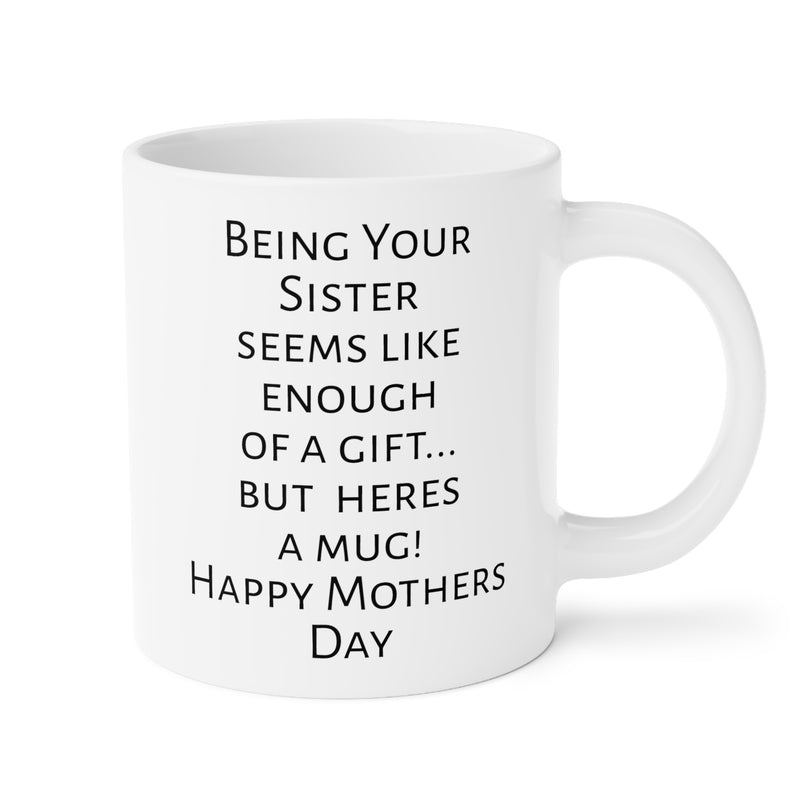 Mom humor mug, funny Mom gift, gift from sister, unique Mom gift, coffee lover mug, humorous mug, Mothers Day, present for Mom, mom fun mug