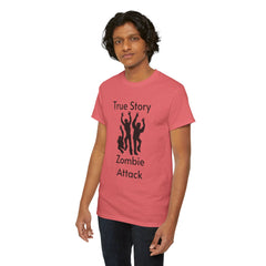 True Story Zombie Attack! - Unisex T Shirt