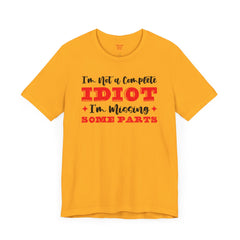 Funny Amputee Quote - Unisex Short Sleeve Tee,Amputee Awareness,Gift For Him,Gift For Her,Leg Amputee,Arm Amputee,Limb Loss Awareness