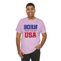 Born In The USA, Unisex Jersey Short Sleeve Tee